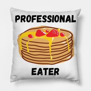 Professional Pancakes Eater Funny Breakfast Gift for Pancake Lovers Pillow