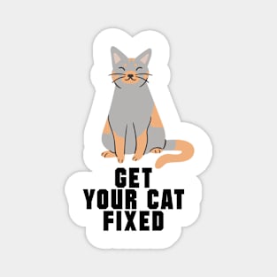 Get Your Cat Fixed Magnet