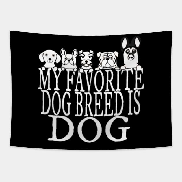 My Fav Dog Breed is DOG Tapestry by MissSassT's