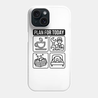 Proud Funny Mechanic Plan for Today Coffee Repair Beer Sex B Phone Case