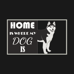 Home And Dog T-Shirt