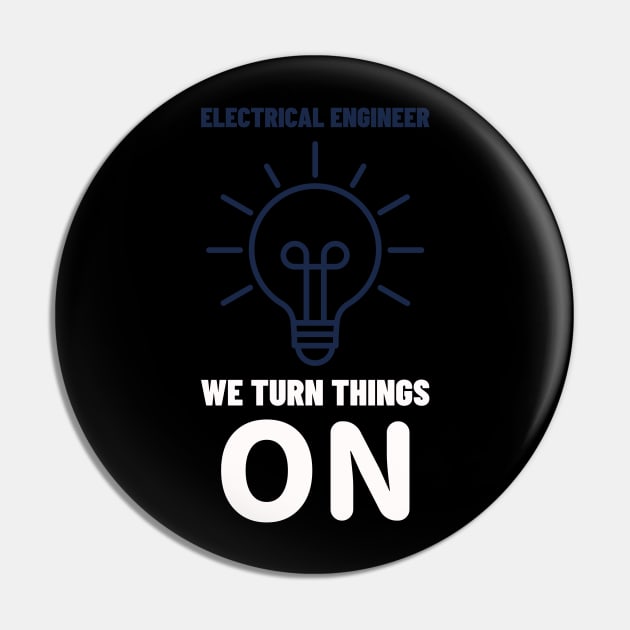 Electrical Engineers Funny Pin by ForEngineer