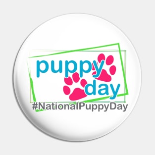 National Puppy Day T-Shirt Pin