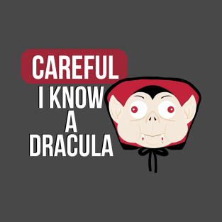 I Know A Dracula T-Shirt