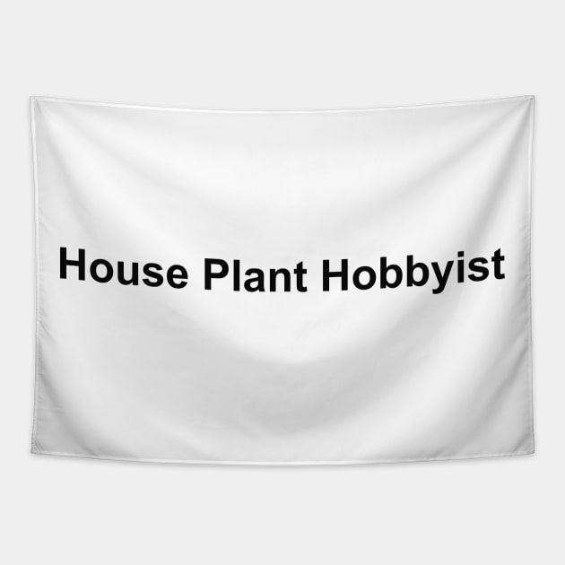 House Plant Hobbyist Tapestry by HousePlantHobbyist