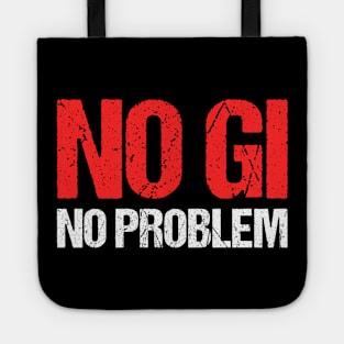 no gi, no problem - jiu-jitsu Tote