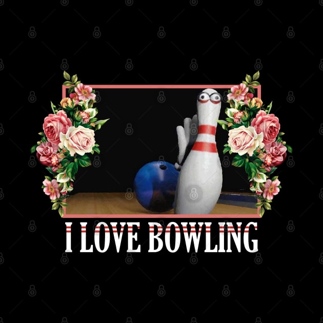 I Love Bowling Floral by giovanniiiii