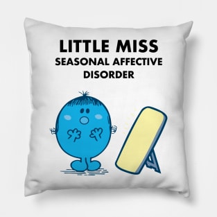 Little Miss Seasonal Affective Disorder Pillow