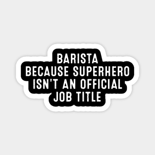 Because Superhero Isn't an Official Job Title Magnet