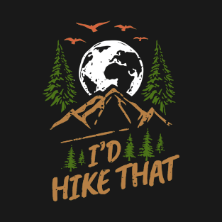 Hiking - i_d hike that T-Shirt