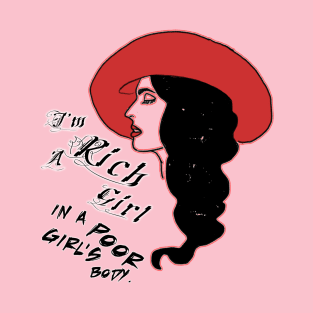 I'm A Rich Girl In A poor Girl's Body T-Shirt