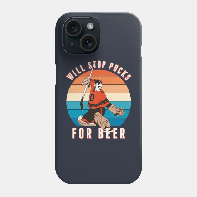 Will Stop Pucks for Beer Phone Case by ranxerox79