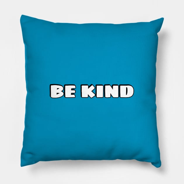 Be kind Pillow by InspireMe