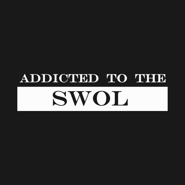 addicted to the swol by NotComplainingJustAsking