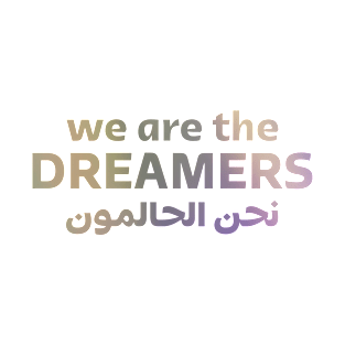 We Are The Dreamers T-Shirt