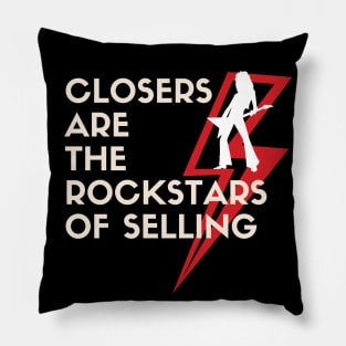 Closers are the Rockstars of Selling Pillow