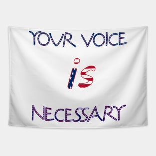 your voice is necessary Tapestry