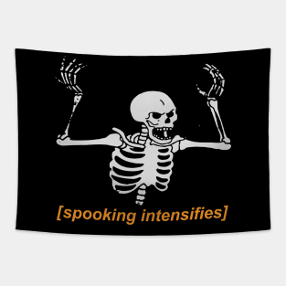 Spooking Intensifies Tapestry