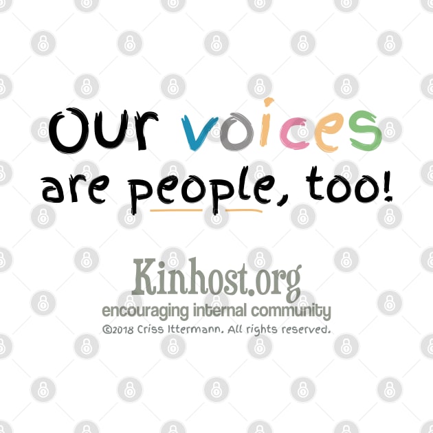 Voices are People Too by Kinhost Pluralwear