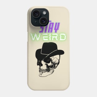 Stay weird Phone Case