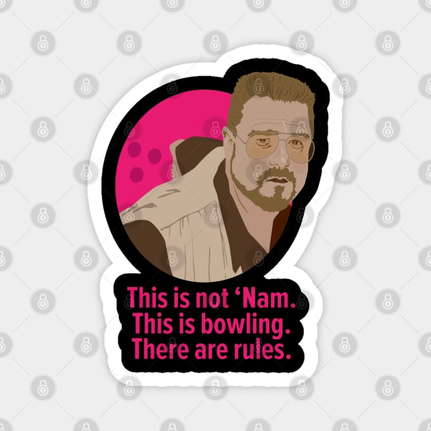 Walter Sobchak - Bowling Rules in 'The Big Lebowski' Tribute Magnet by Boogosh