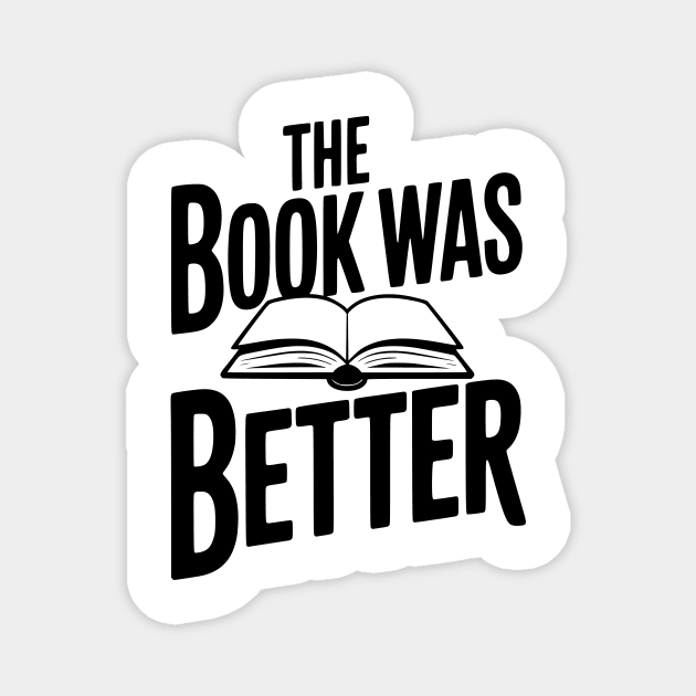 The Book Was Better Magnet by Frank Ring