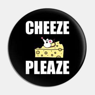 Tiny Mouse asks "Cheeze Pleaze" Pin