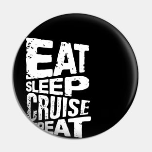 eat sleep cruise repeat cruise Pin