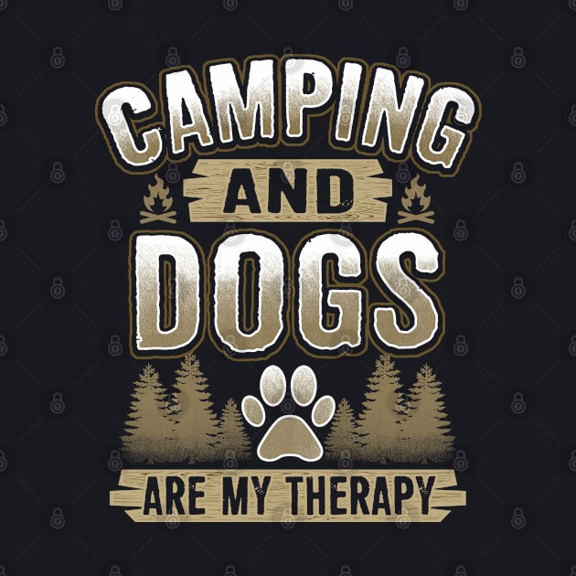 Camping And Dogs Are My Therapy by BDAZ