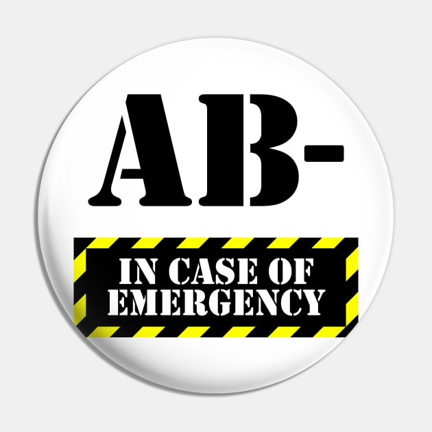 In Case Of Emergency AB- Blood Pin by felixbunny