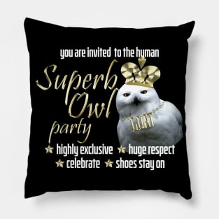 Come to the Human Superb Owl Party Pillow