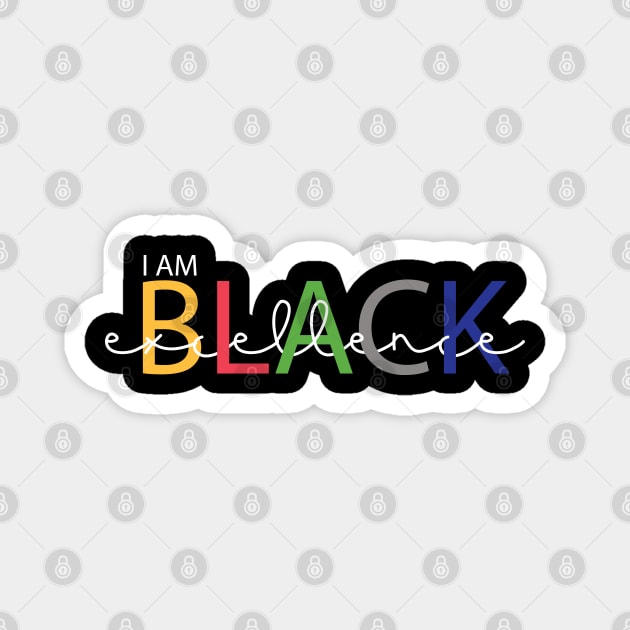 I am black excellence Magnet by UrbanLifeApparel