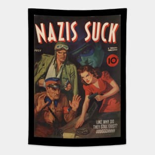 NAZIS SUCK, a Thrilling Publication. Like why do they still exist? Uuggghhhh Tapestry