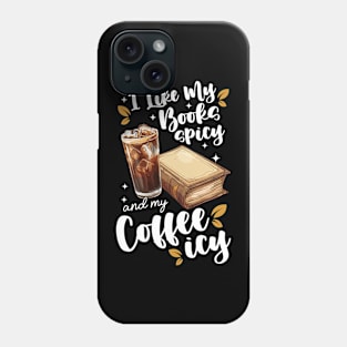 Icy Coffee Spicy Books Novelty Bookish Spicy Novels Literature Funny Books Phone Case