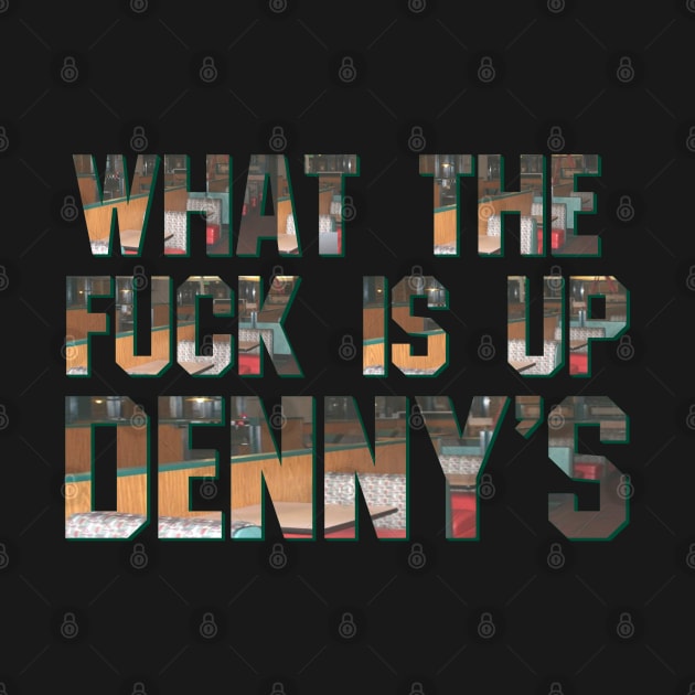 What The F*** Is Up Dennys - Hardcore Show Memorial Show by blueversion