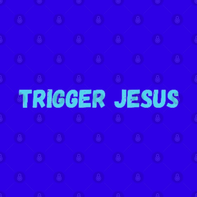 Trigger Jesus By Abby Anime(c) by Abby Anime