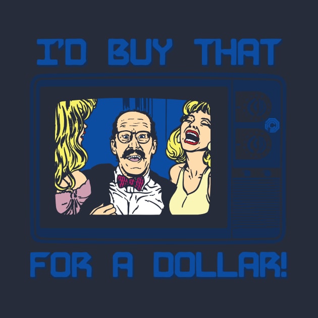 I'd Buy That For A Dollar! by Daletheskater