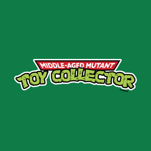 Middle-Aged Mutant Toy Collector T-Shirt