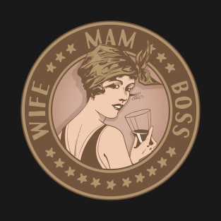 Wife, Mam, Boss. Art deco style design. T-Shirt