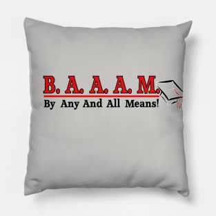 By Any And All Means - Grad Cap Pillow
