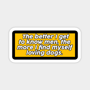 Qoutes Dog T-Shirt Magnet