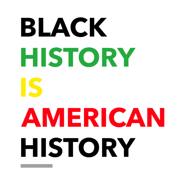 Black history is American history by RetroRickshaw