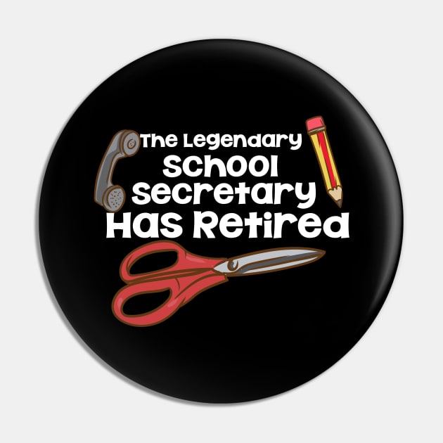 The Legendary School Secretary Has Retired Pin by maxcode