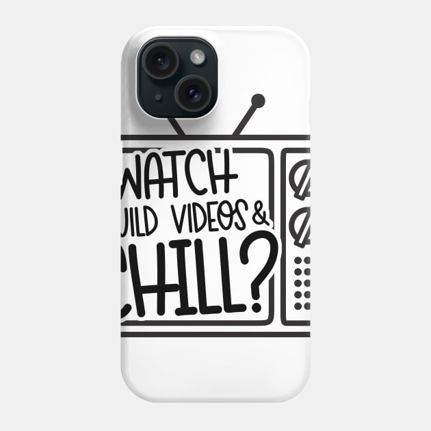 Watch Build Videos & Chill Phone Case by hoddynoddy