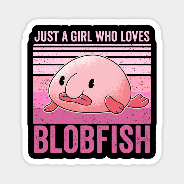 Just A Girl Who Loves Blobfish Magnet by Visual Vibes