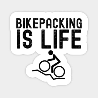 Bikepacking is Lift Bike Camping Gift Magnet