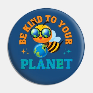 Be Kind to your Planet Pin