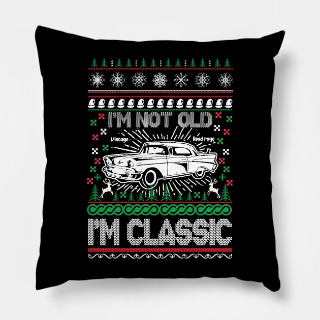 I'm Not Old I'm Classic Pillow by teewyld