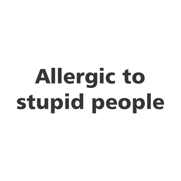 Allergic to stupid people by MichelMM