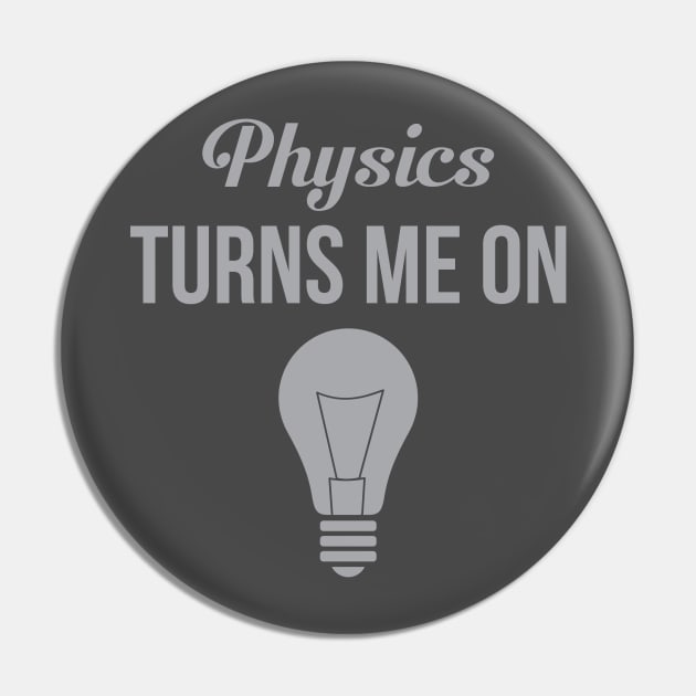 Physics Turns Me On Pin by Venus Complete